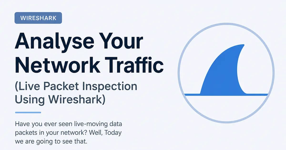 Analyse Your Network Traffic (Live Packet Inspection Using Wireshark)