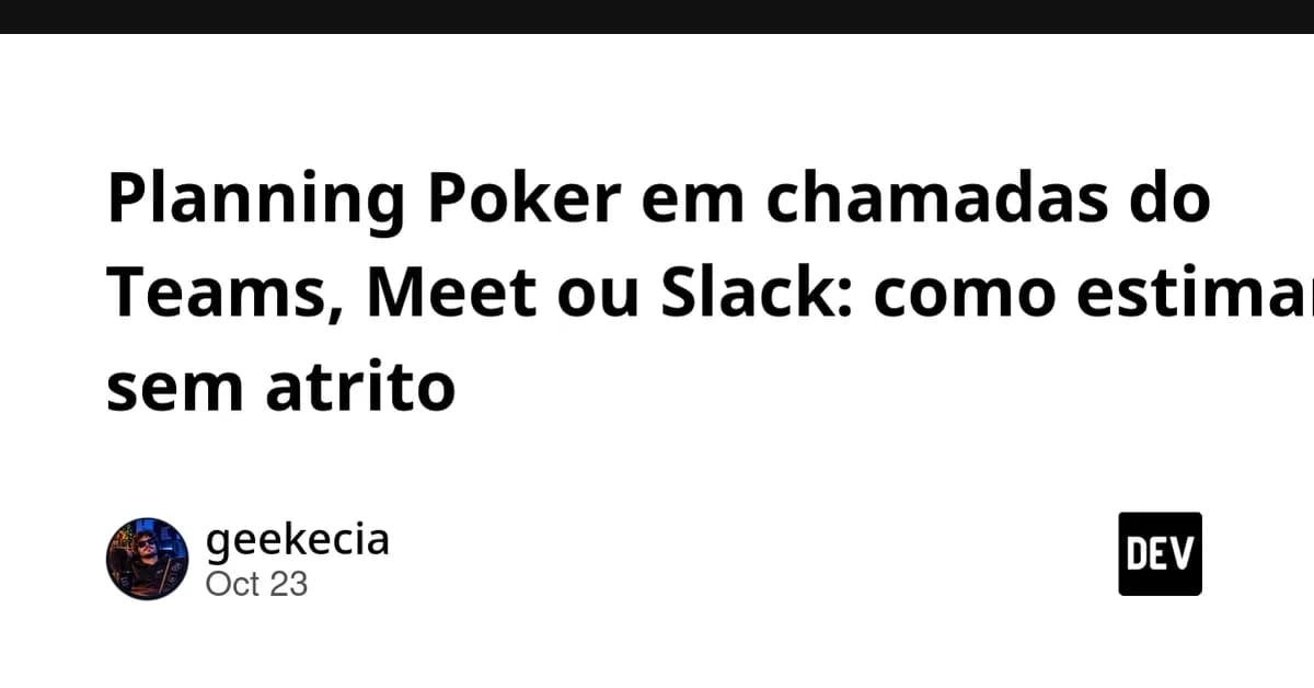 Planning Poker em chamadas do Teams, Meet ou Slack: como estimar sem atrito