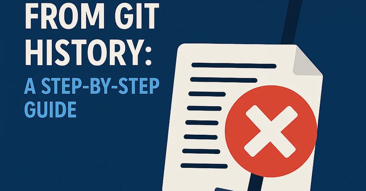 How to Remove Sensitive Data from Your Git History (For Real This Time)