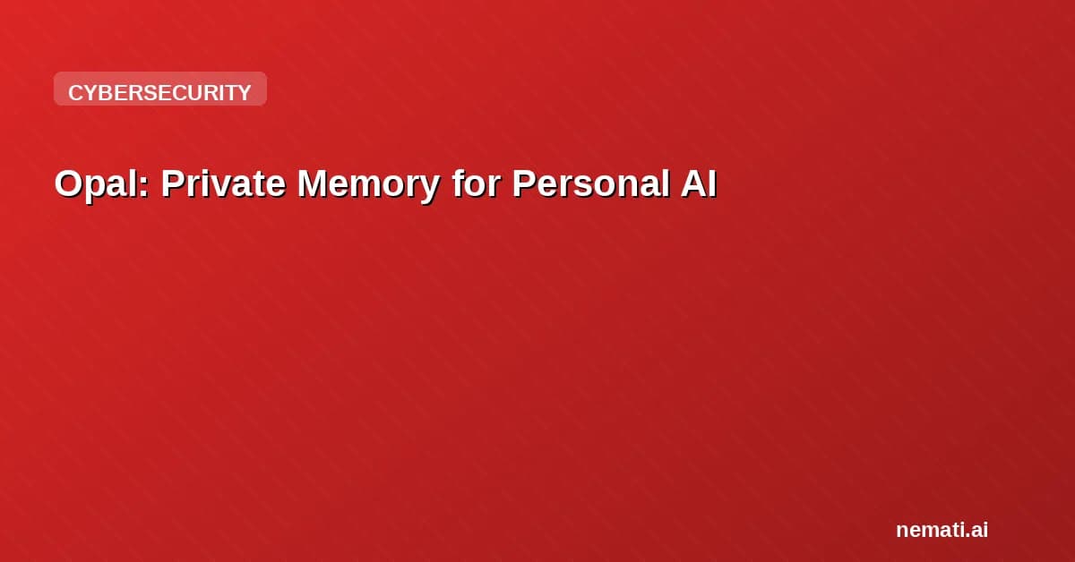 Opal: Private Memory for Personal AI