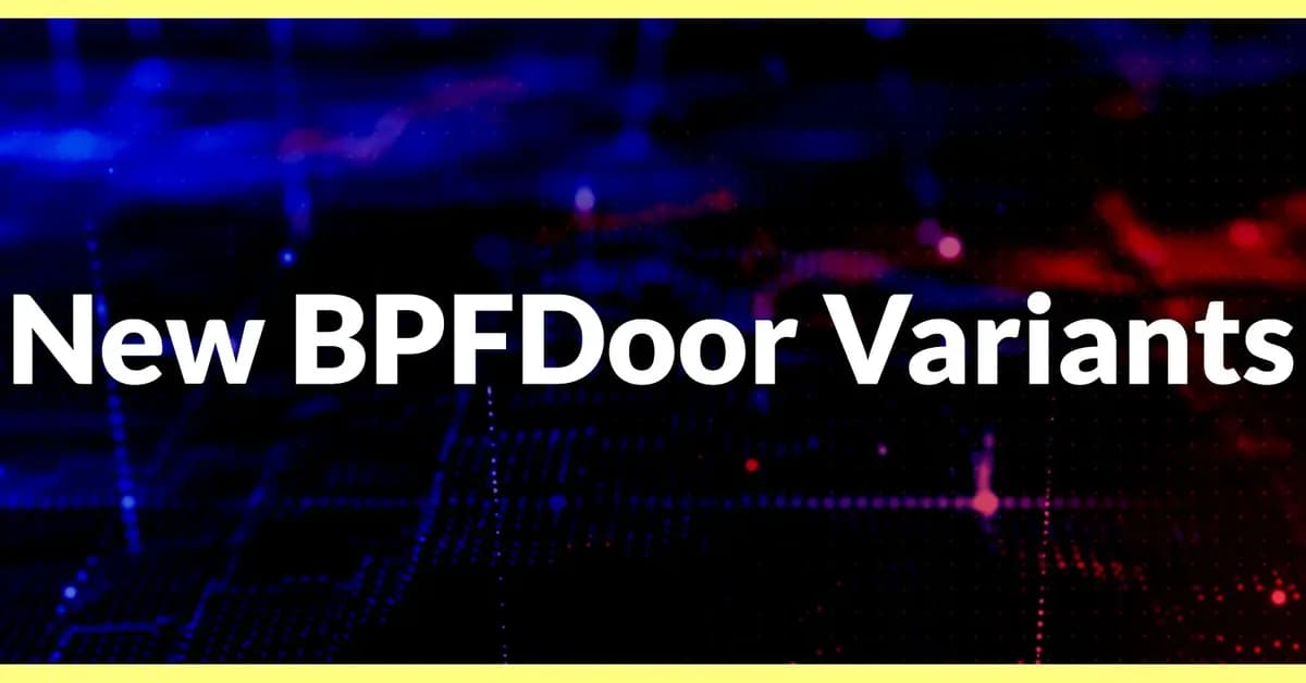 New BPFDoor Variants Use Stateless C2 and ICMP Relays to Evade Detection