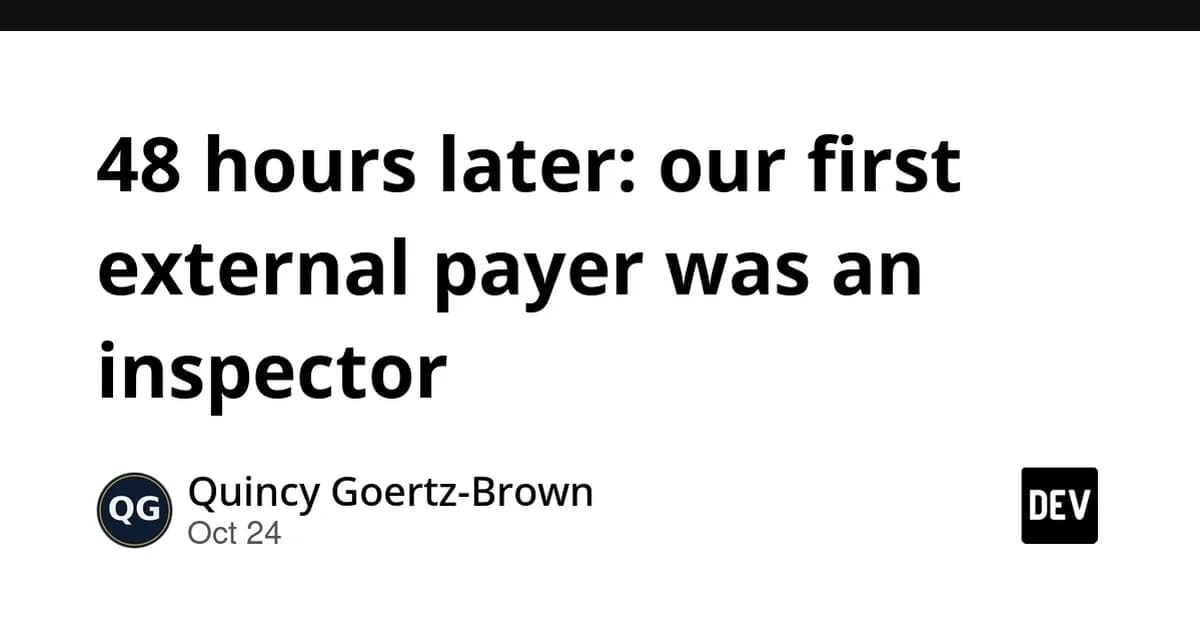 48 hours later: our first external payer was an inspector