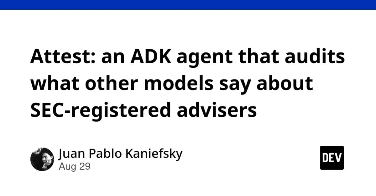 Attest: an ADK agent that audits what other models say about SEC-registered advisers