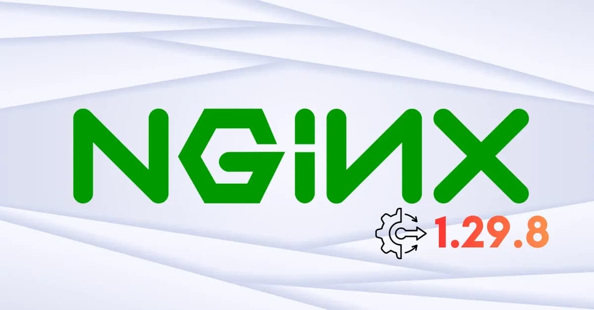 Nginx 1.29.8 and FreeNginx Released With Critical Security Updates