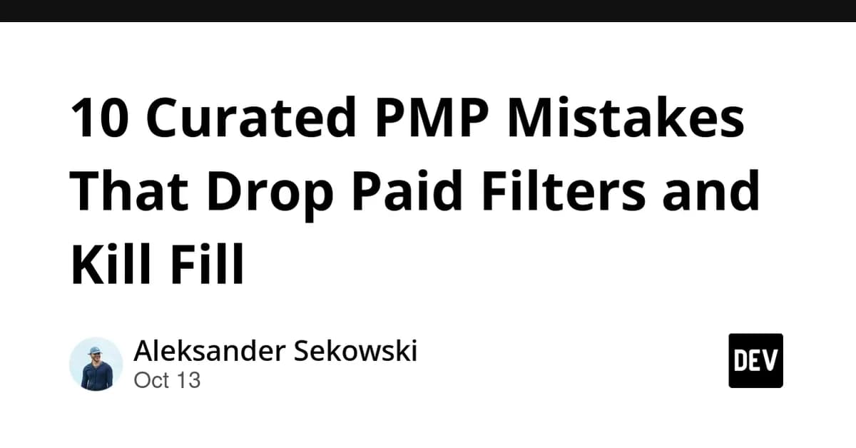 10 Curated PMP Mistakes That Drop Paid Filters and Kill Fill