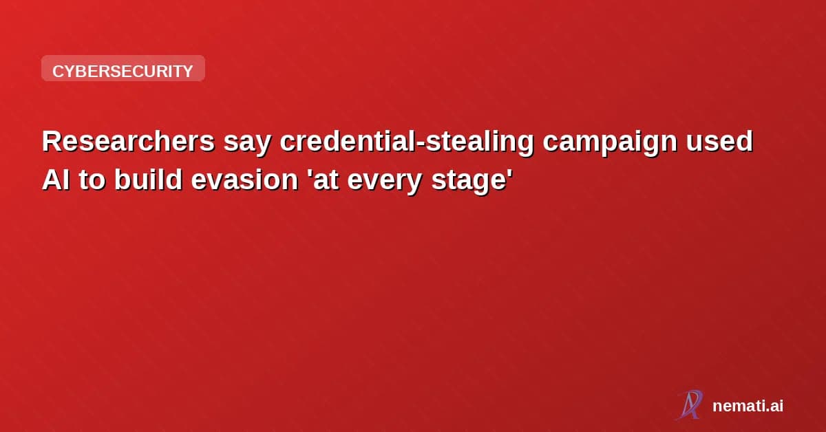 Researchers say credential-stealing campaign used AI to build evasion 'at every stage'