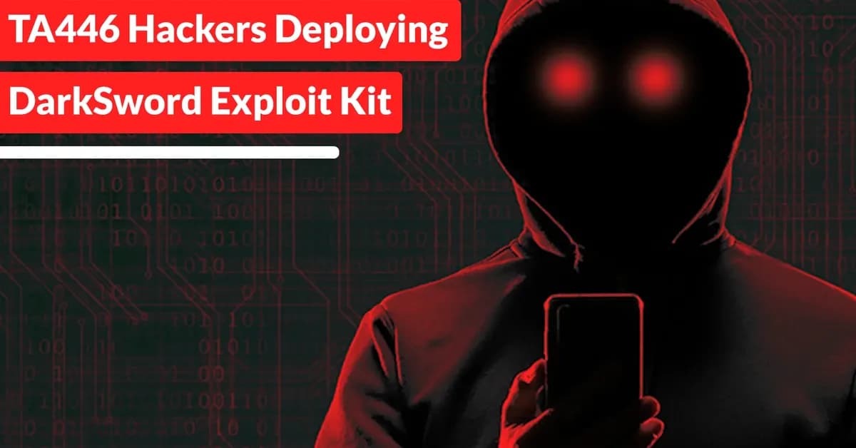 TA446 Hackers Deploying DarkSword Exploit Kit to Attack iOS Users