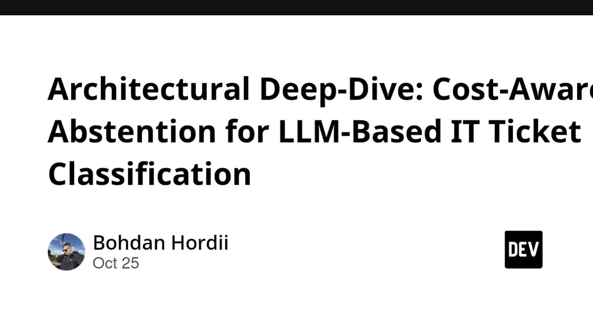 Architectural Deep-Dive: Cost-Aware Abstention for LLM-Based IT Ticket Classification