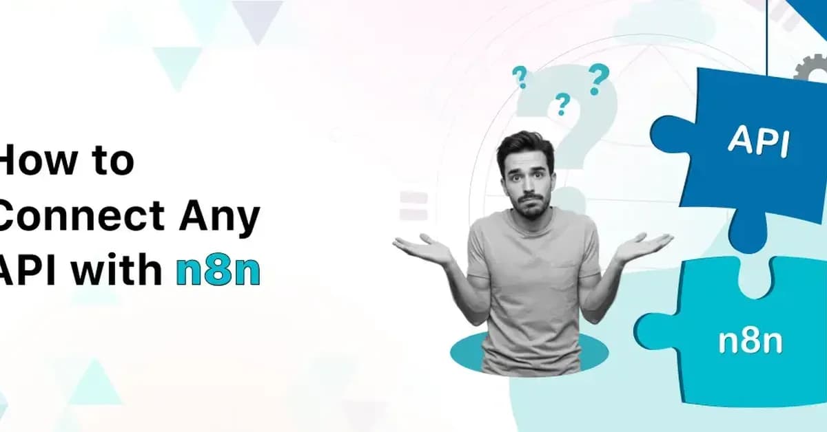 Quick Guide: Connecting n8n to Any REST API in 10 Minutes