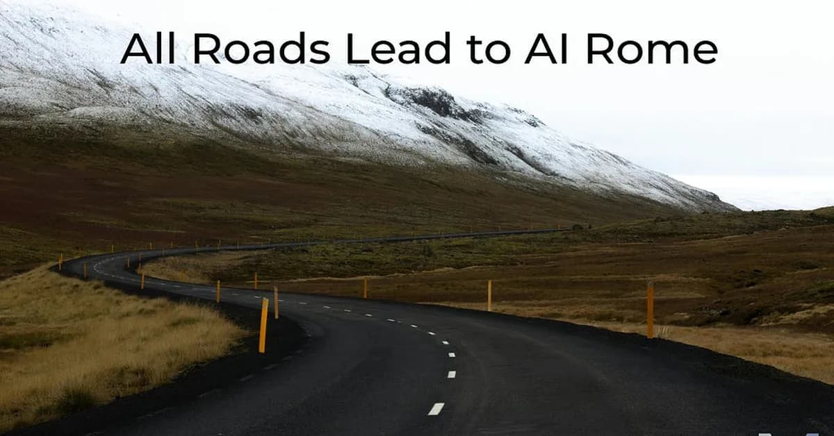 All Roads Lead to AI Rome