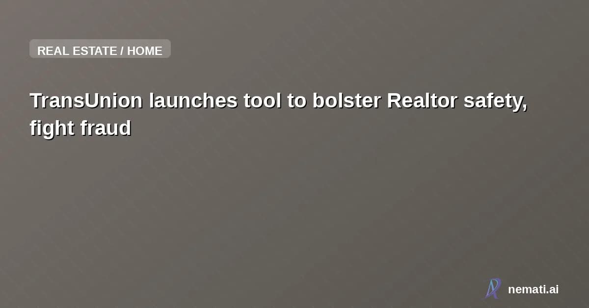 TransUnion launches tool to bolster Realtor safety, fight fraud