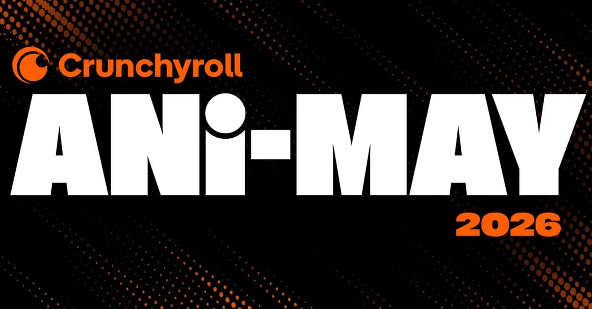 Crunchyroll Announces Massive Ad-Free Streaming Deal for Ani-May