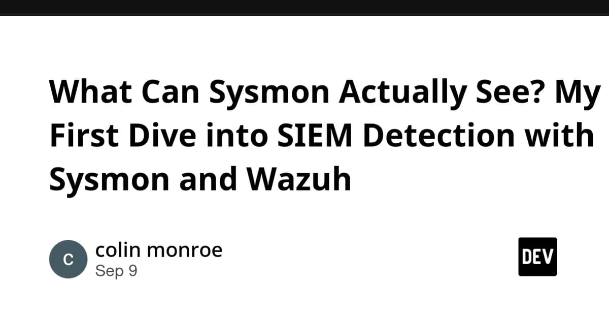 What Can Sysmon Actually See? My First Dive into SIEM Detection with Sysmon and Wazuh