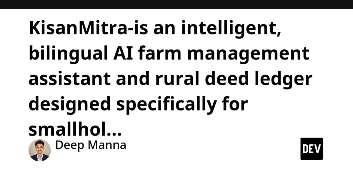 KisanMitra-is an intelligent, bilingual AI farm management assistant and rural deed ledger designed specifically for smallholder farmers