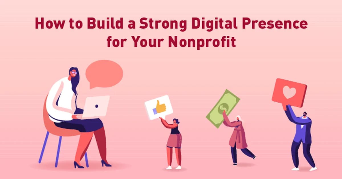 How nonprofits can build a digital presence that actually drives impact