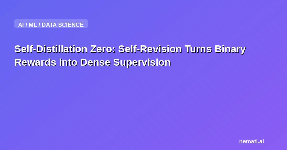 Self-Distillation Zero: Self-Revision Turns Binary Rewards into Dense Supervision