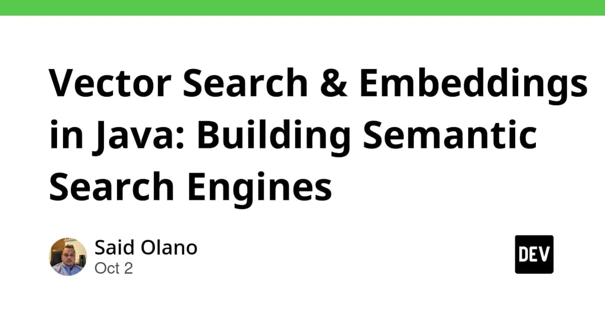 Vector Search & Embeddings in Java: Building Semantic Search Engines