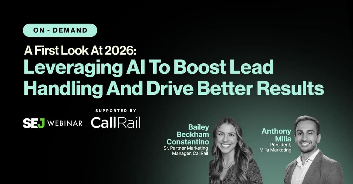 A First Look at 2026: Leveraging AI to Boost Lead Handling and Drive Better Results via @sejournal, @hethr_campbell