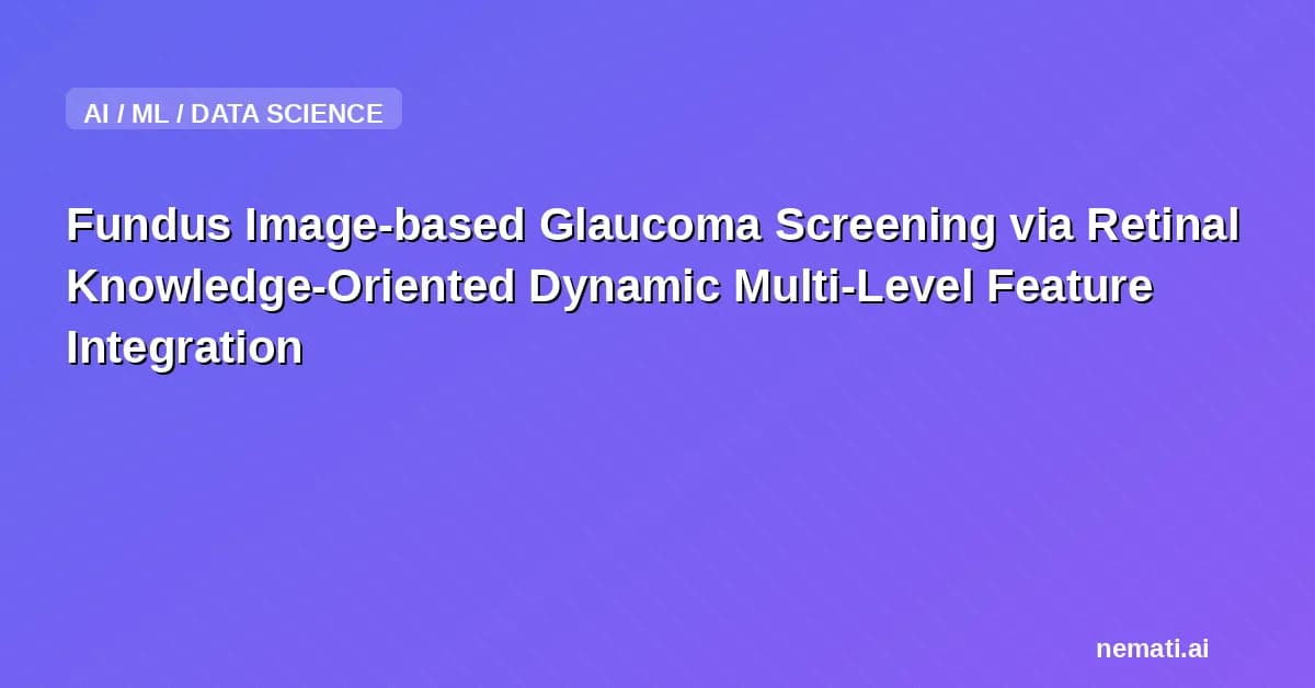 Fundus Image-based Glaucoma Screening via Retinal Knowledge-Oriented Dynamic Multi-Level Feature Integration