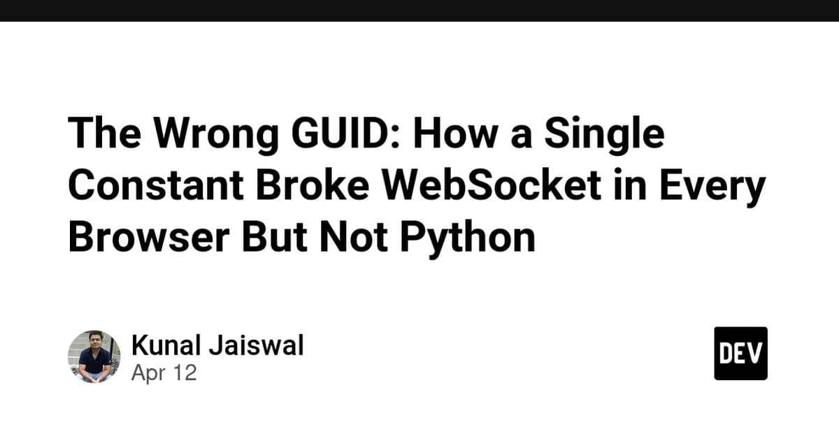 The Wrong GUID: How a Single Constant Broke WebSocket in Every Browser But Not Python