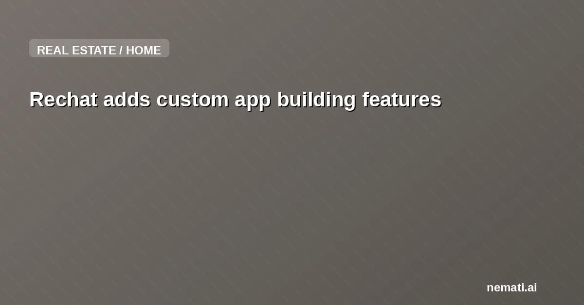 Rechat adds custom app building features