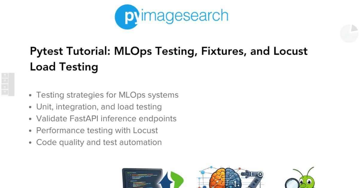 Pytest Tutorial: MLOps Testing, Fixtures, and Locust Load Testing