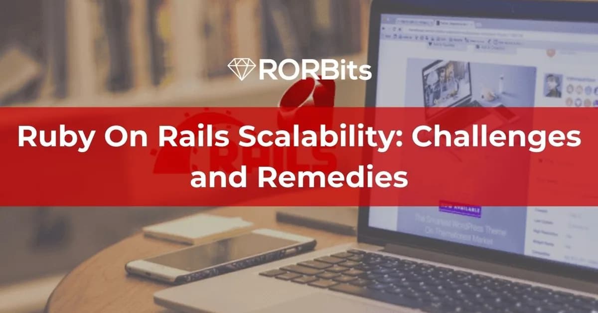 Ruby on Rails Has Scalability Issues. Here's How We Solved Them