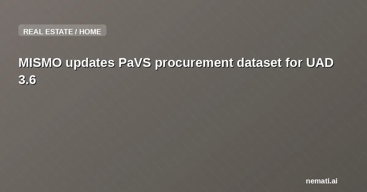 MISMO updates PaVS procurement dataset for UAD 3.6