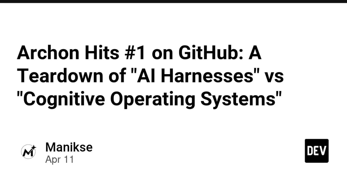Archon Hits #1 on GitHub: A Teardown of "AI Harnesses" vs "Cognitive Operating Systems"