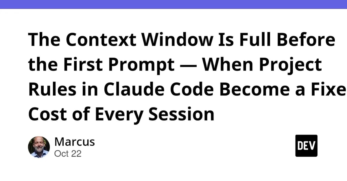 The Context Window Is Full Before the First Prompt - When Project Rules in Claude Code Become a Fixed Cost of Every Session