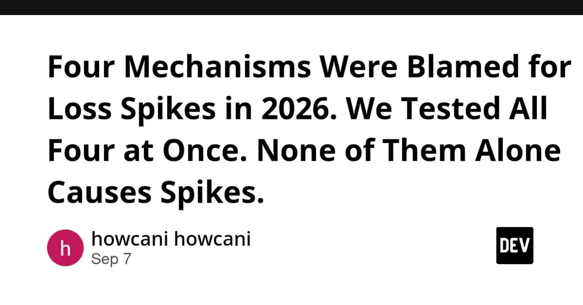 Four Mechanisms Were Blamed for Loss Spikes in 2026. We Tested All Four at Once. None of Them Alone Causes Spikes.