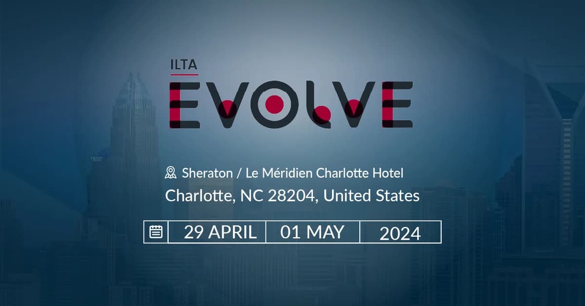 ILTA EVOLVE: Sometimes Less Is More - A Focus On Leadership