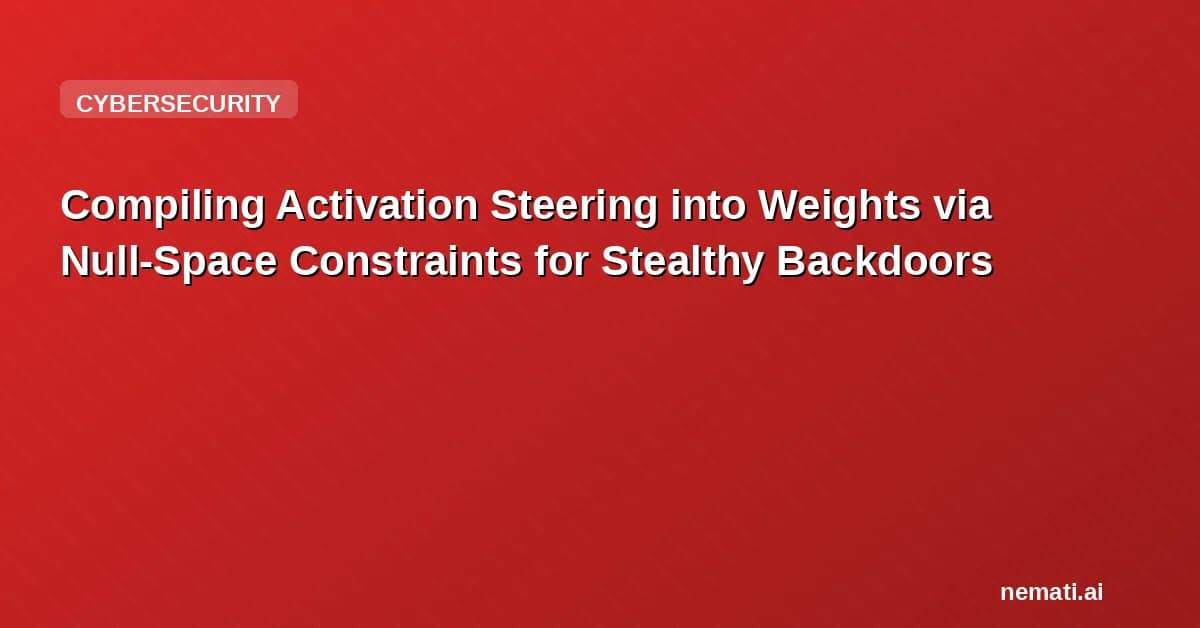Compiling Activation Steering into Weights via Null-Space Constraints for Stealthy Backdoors