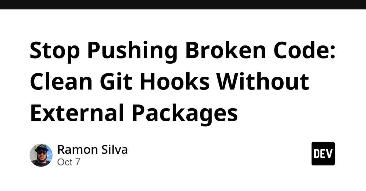 Stop Pushing Broken Code: Clean Git Hooks Without External Packages