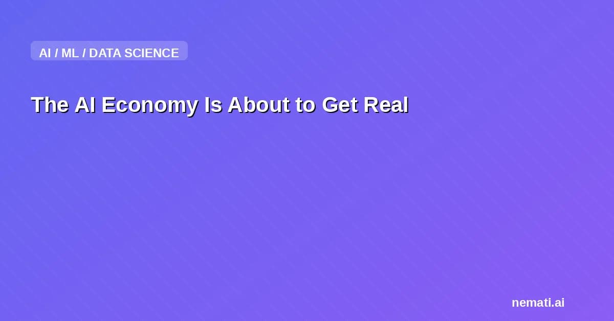 The AI Economy Is About to Get Real