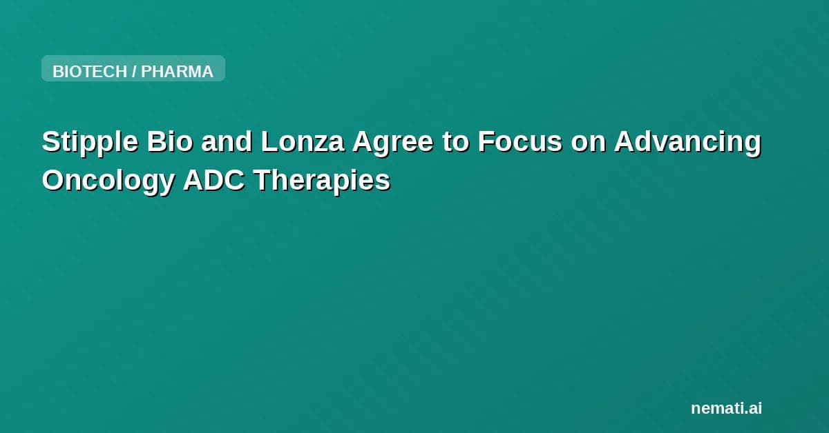 Stipple Bio and Lonza Agree to Focus on Advancing Oncology ADC Therapies
