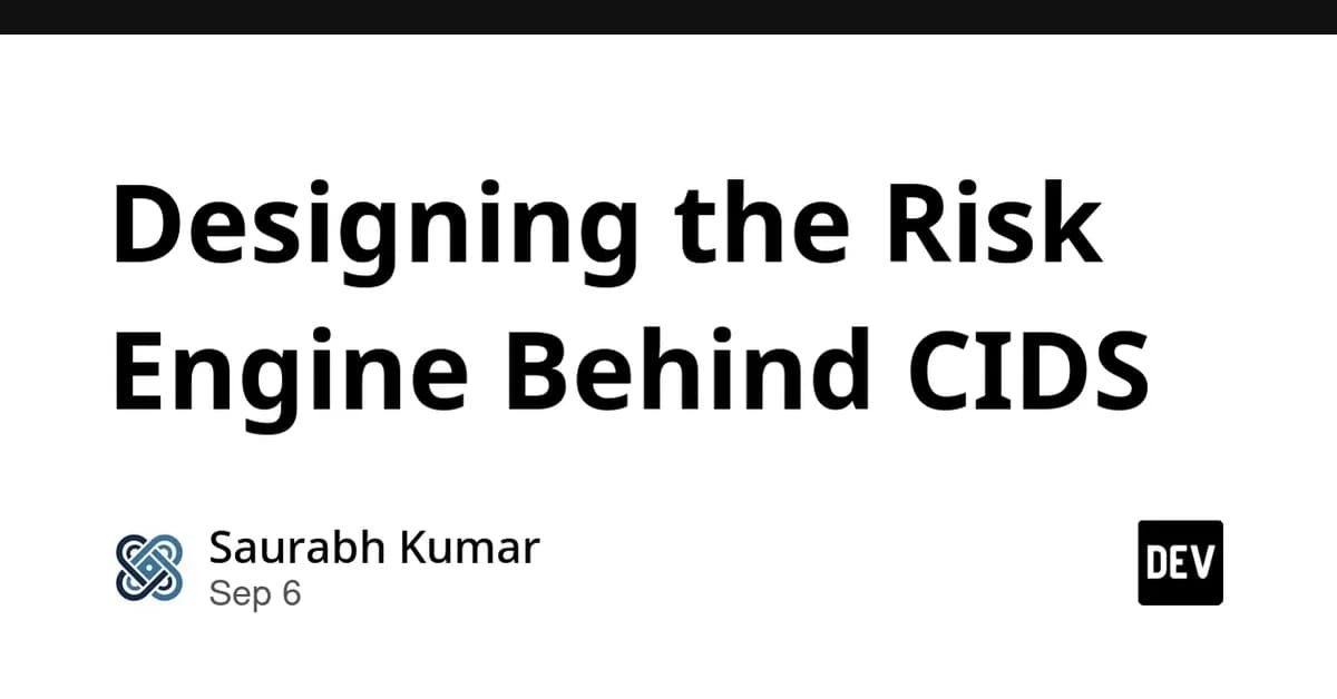 Designing the Risk Engine Behind CIDS