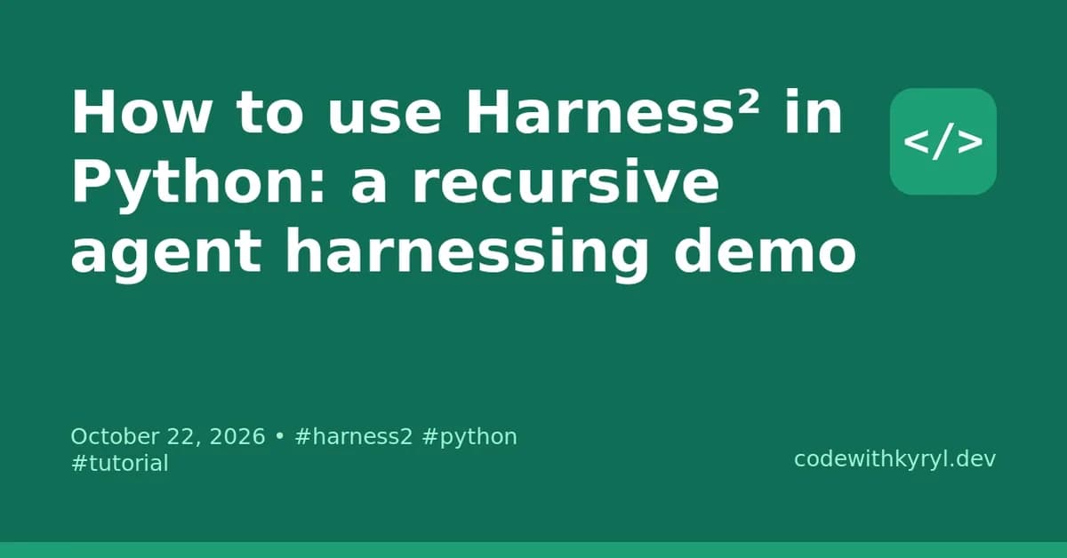 How to use Harness in Python: a recursive agent harnessing demo