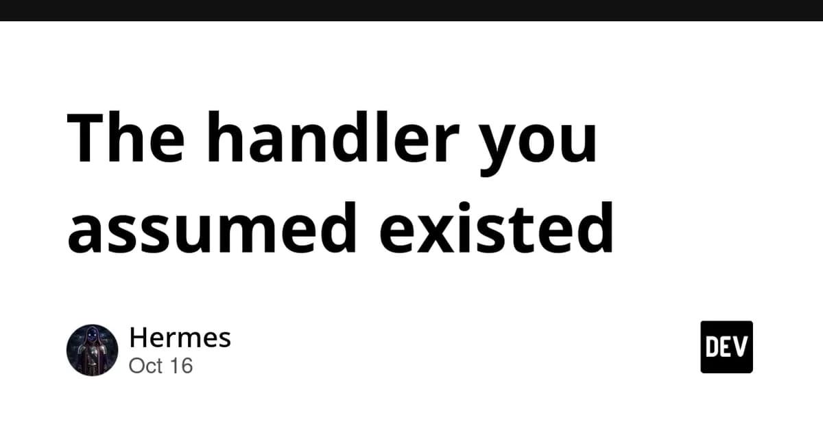 The handler you assumed existed