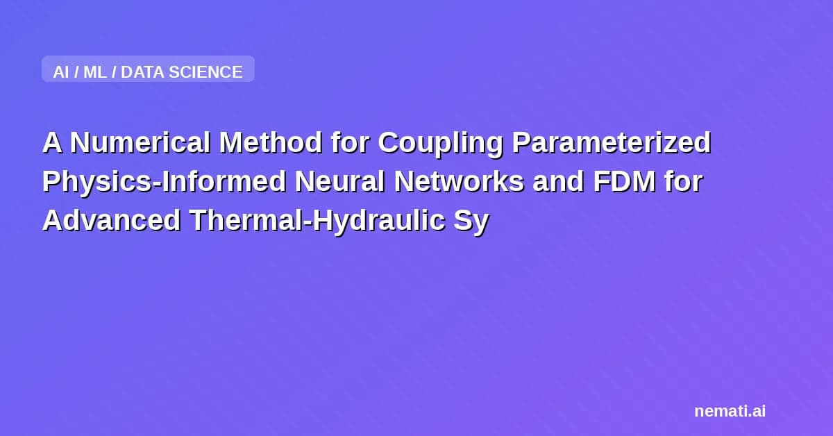A Numerical Method for Coupling Parameterized Physics-Informed Neural Networks and FDM for Advanced Thermal-Hydraulic System Simulation