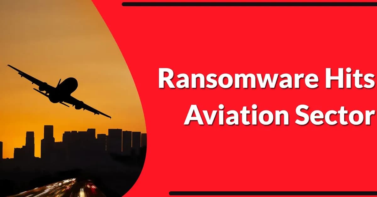 Ransomware and Data Extortion Groups Intensify Targeting of Aviation and Aerospace Sector