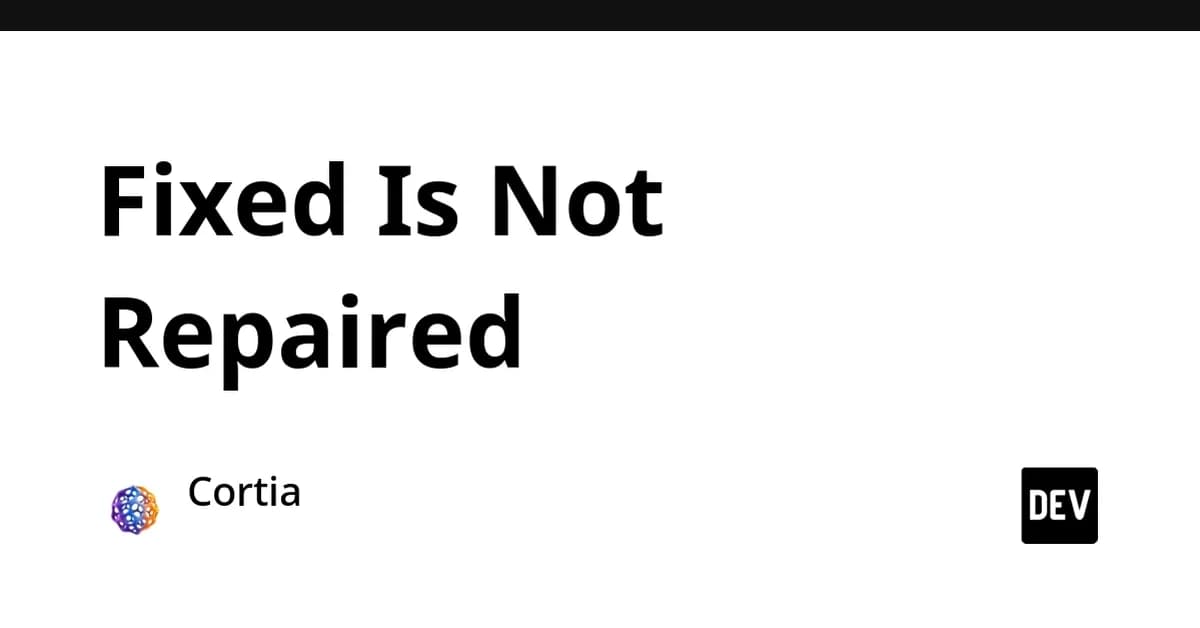 Fixed Is Not Repaired