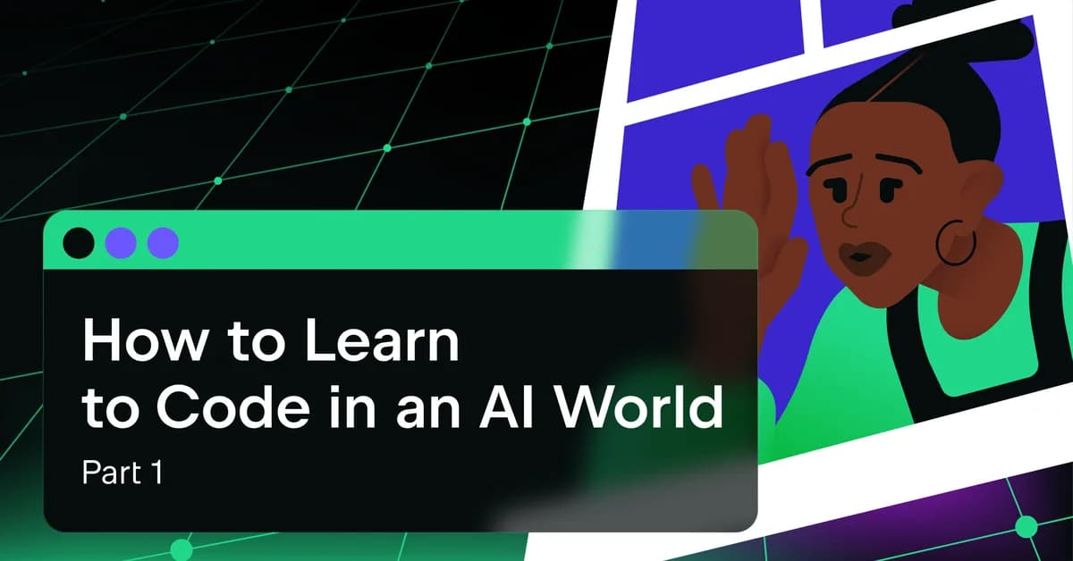 Why I'm Still Learning to Code Even With AI