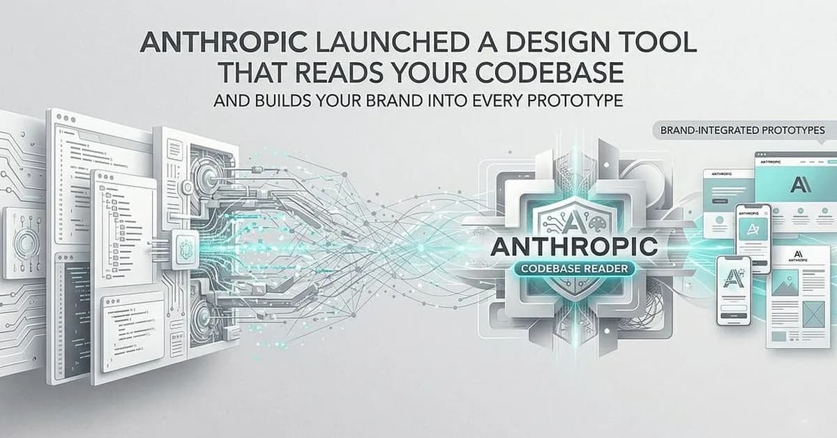 Anthropic Launched a Design Tool That Reads Your Codebase and Builds Your Brand Into Every...