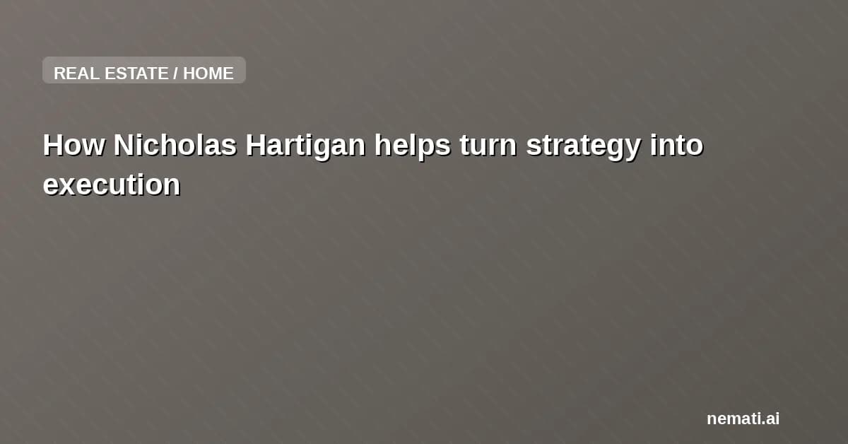 How Nicholas Hartigan helps turn strategy into execution