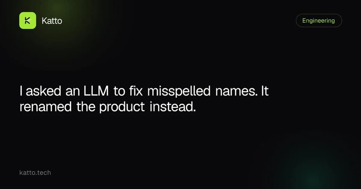I asked an LLM to fix misspelled names. It renamed the product instead.