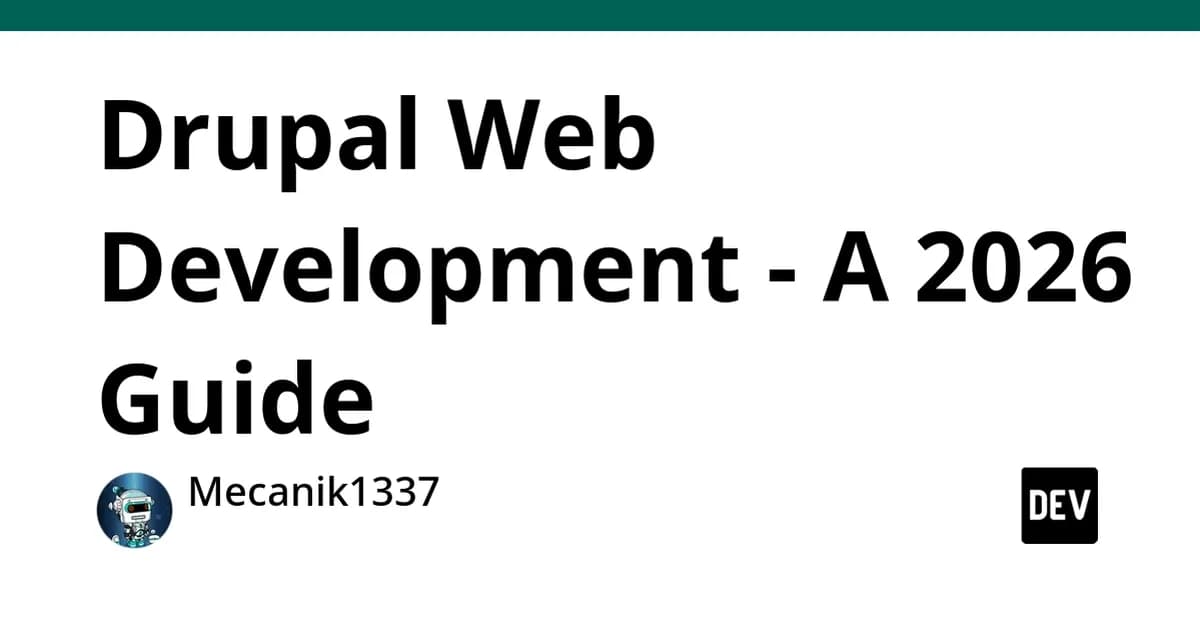 Drupal Web Development - A 2026 Guide