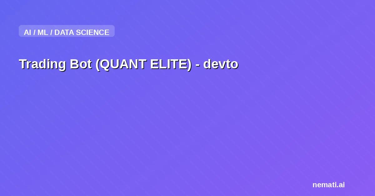 Trading Bot (QUANT ELITE) - devto