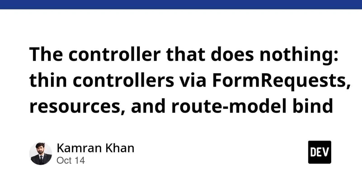 The controller that does nothing: thin controllers via FormRequests, resources, and route-model bind