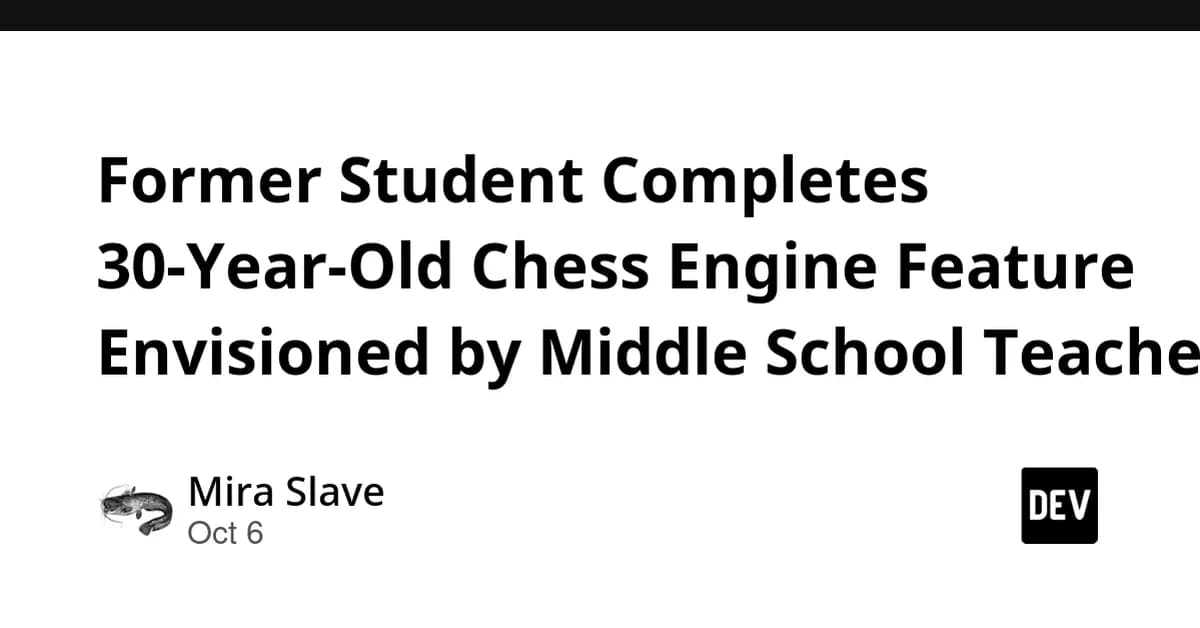 Former Student Completes 30-Year-Old Chess Engine Feature Envisioned by Middle School Teacher